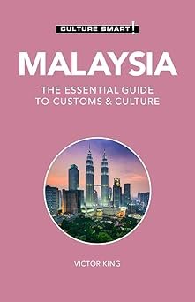 Malaysia - Culture Smart!: The Essential Guide to Customs & Culture Paperback